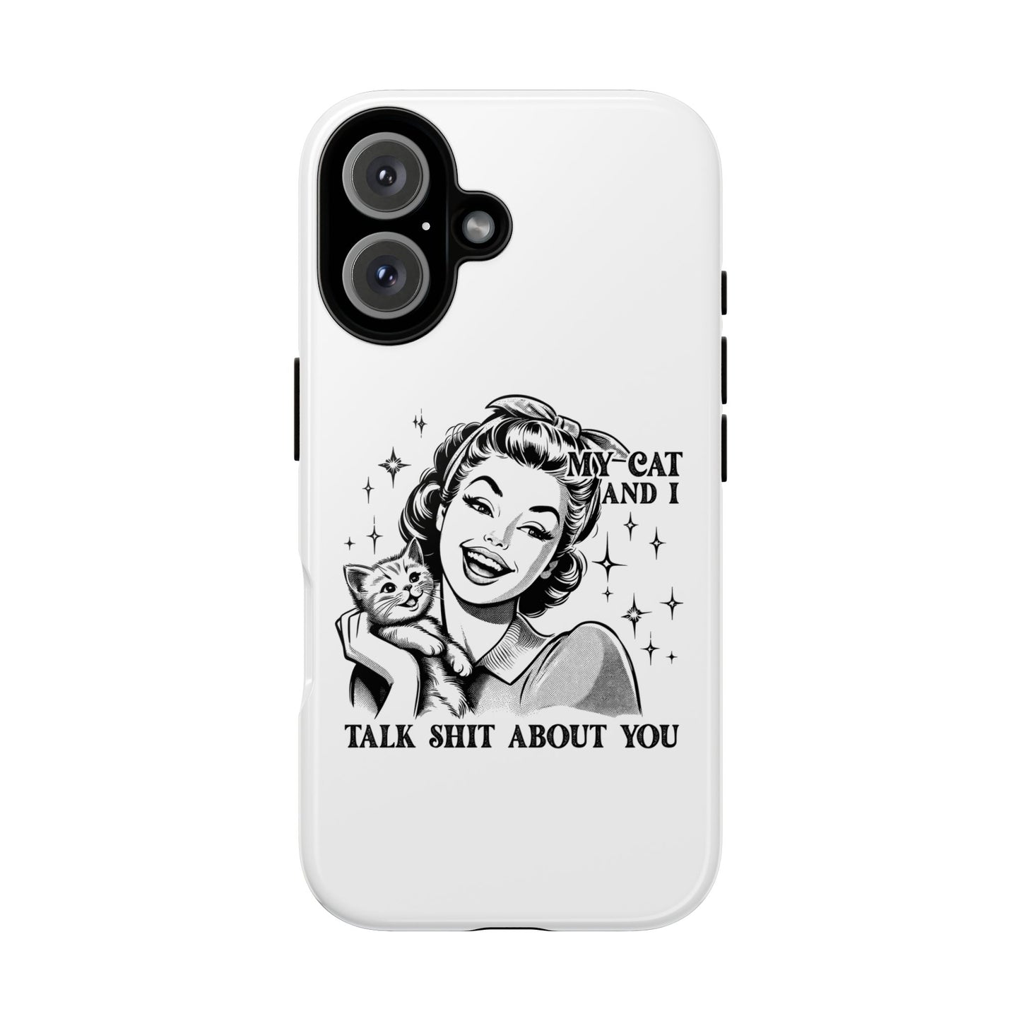 Phone Case — “My Cat and I Talk Shit About You” Retro Cat Lover Protective Case
