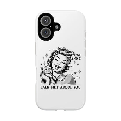 Phone Case — “My Cat and I Talk Shit About You” Retro Cat Lover Protective Case