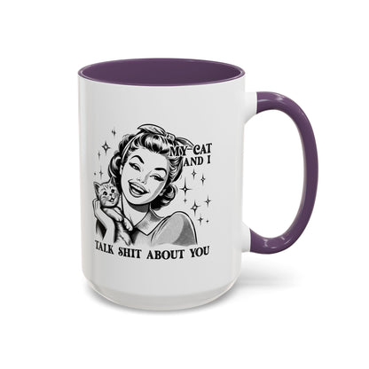 Coffee Mug - "My Cat and I Talk Shit About You" Retro Cat Lover Accent Mug (11/15oz)
