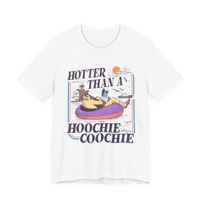 Hotter Than a Hoochie Coochie T-shirt