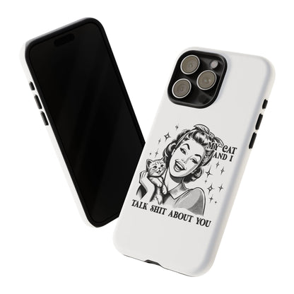 Phone Case — “My Cat and I Talk Shit About You” Retro Cat Lover Protective Case