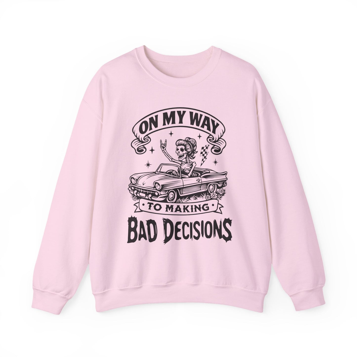 Bad Decisions Sweatshirt (Light)