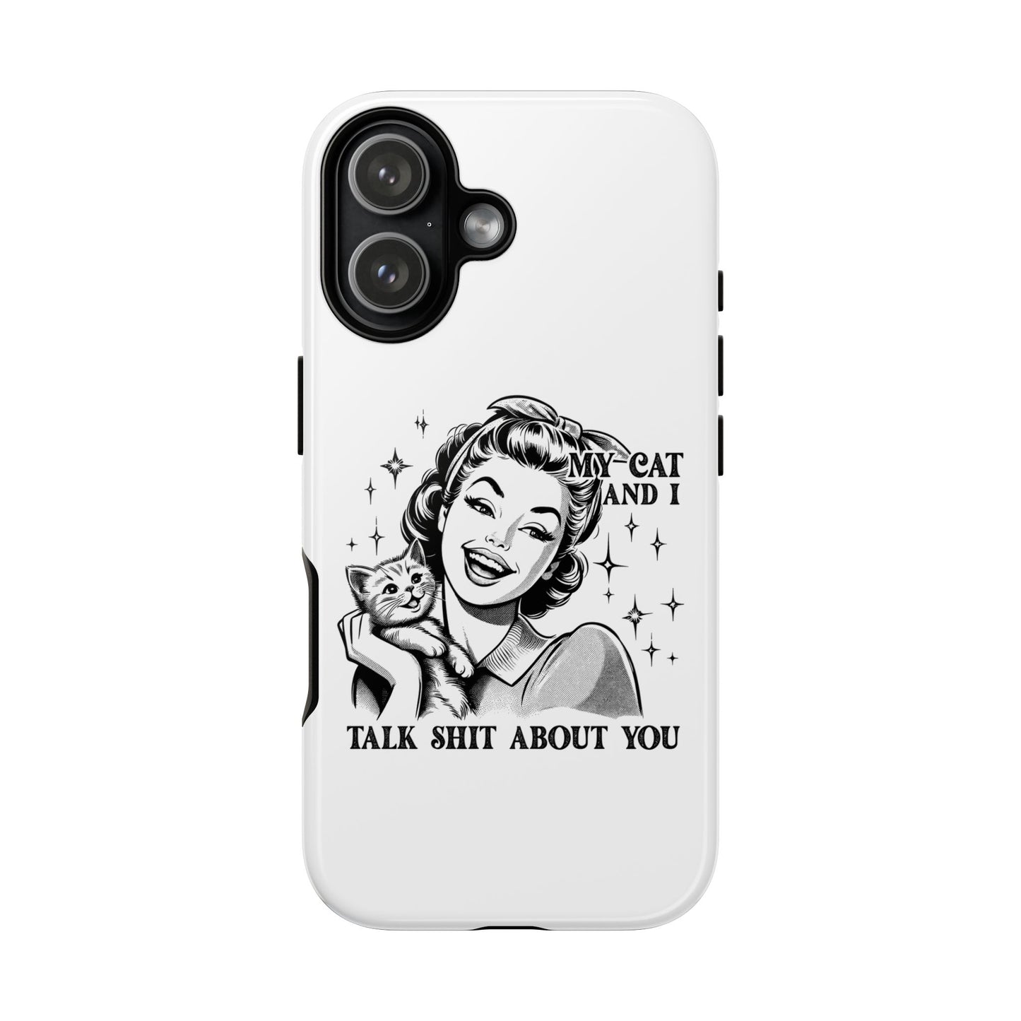 Phone Case — “My Cat and I Talk Shit About You” Retro Cat Lover Protective Case