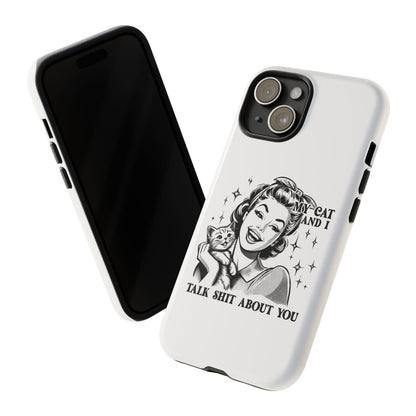 Phone Case — “My Cat and I Talk Shit About You” Retro Cat Lover Protective Case