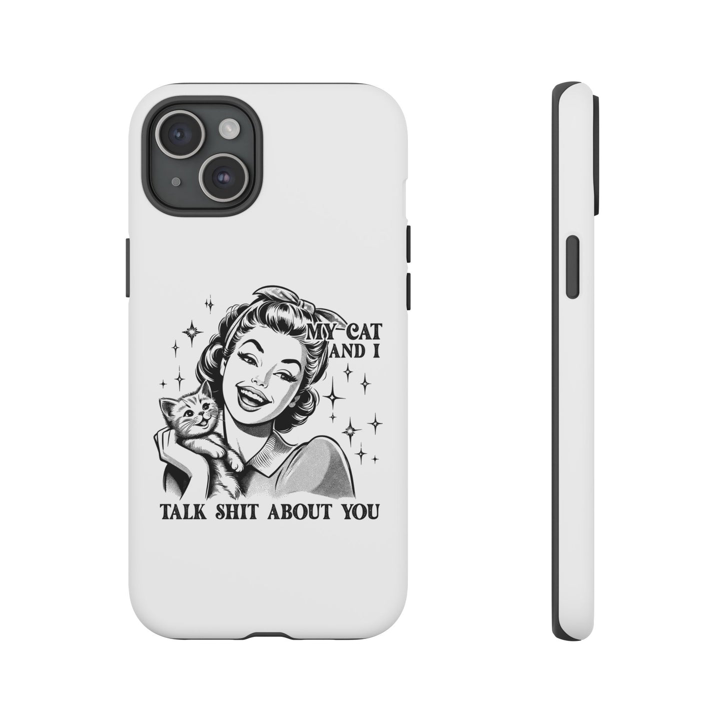 Phone Case — “My Cat and I Talk Shit About You” Retro Cat Lover Protective Case