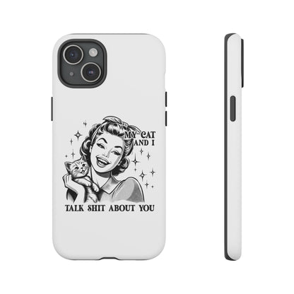 Phone Case — “My Cat and I Talk Shit About You” Retro Cat Lover Protective Case