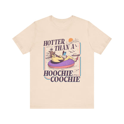 Hotter Than a Hoochie Coochie T-shirt