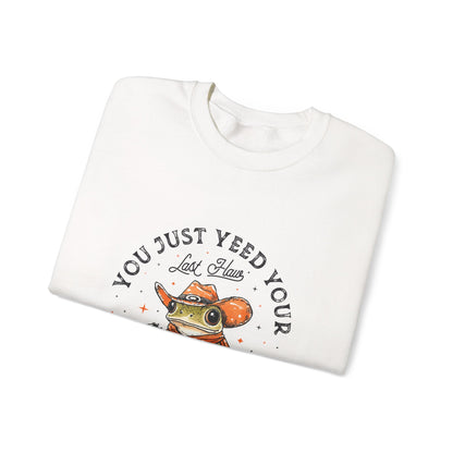 "Yeed your Last Haw" Sweatshirt