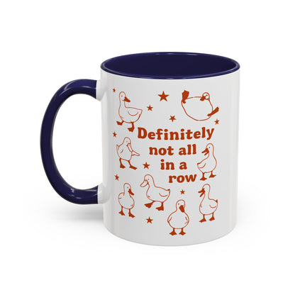 Funny Duck Coffee Mug — "Definitely Not All in a Row" Accent Mug (11/15oz)