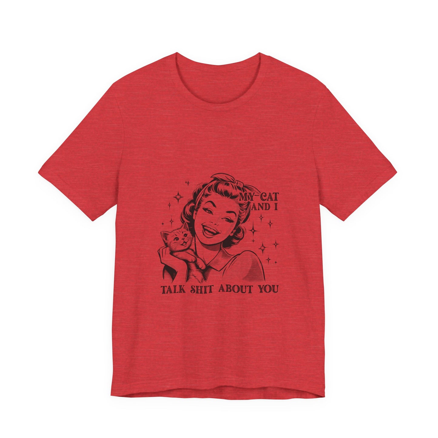 'My Cat and I Talk Sh*t About You' T-shirt