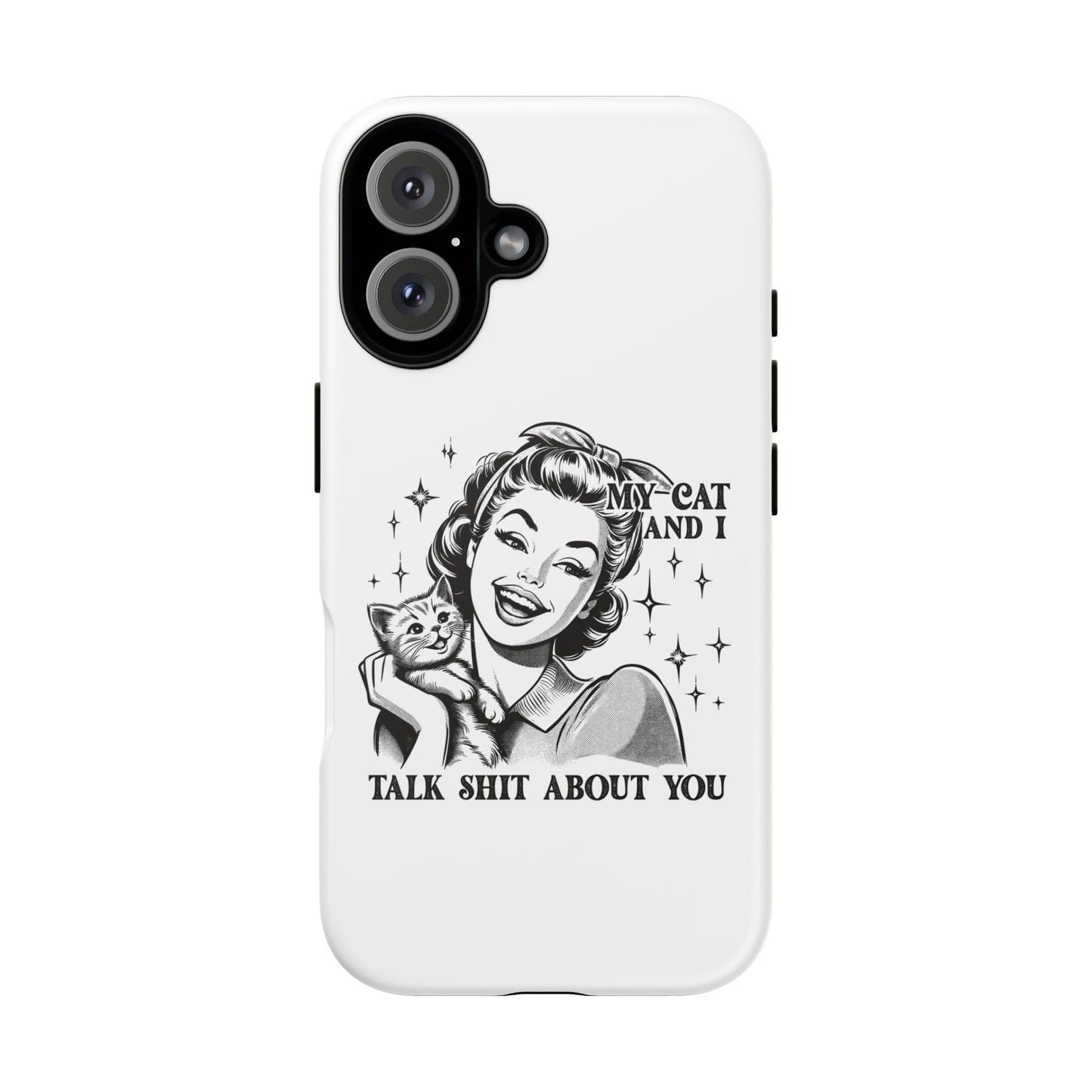 Phone Case — “My Cat and I Talk Shit About You” Retro Cat Lover Protective Case