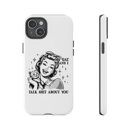 Phone Case — “My Cat and I Talk Shit About You” Retro Cat Lover Protective Case