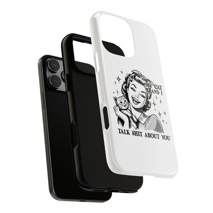 Phone Case — “My Cat and I Talk Shit About You” Retro Cat Lover Protective Case