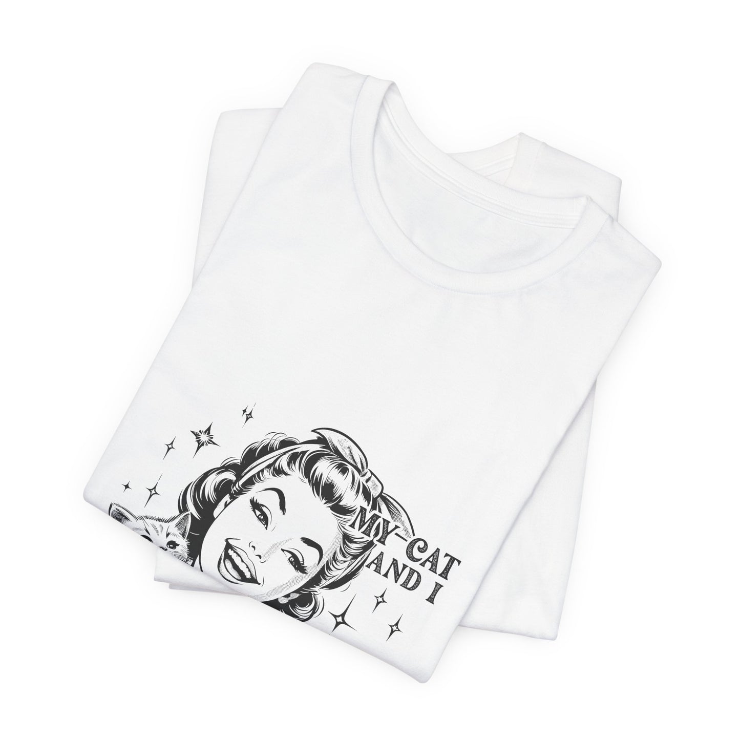 'My Cat and I Talk Sh*t About You' T-shirt