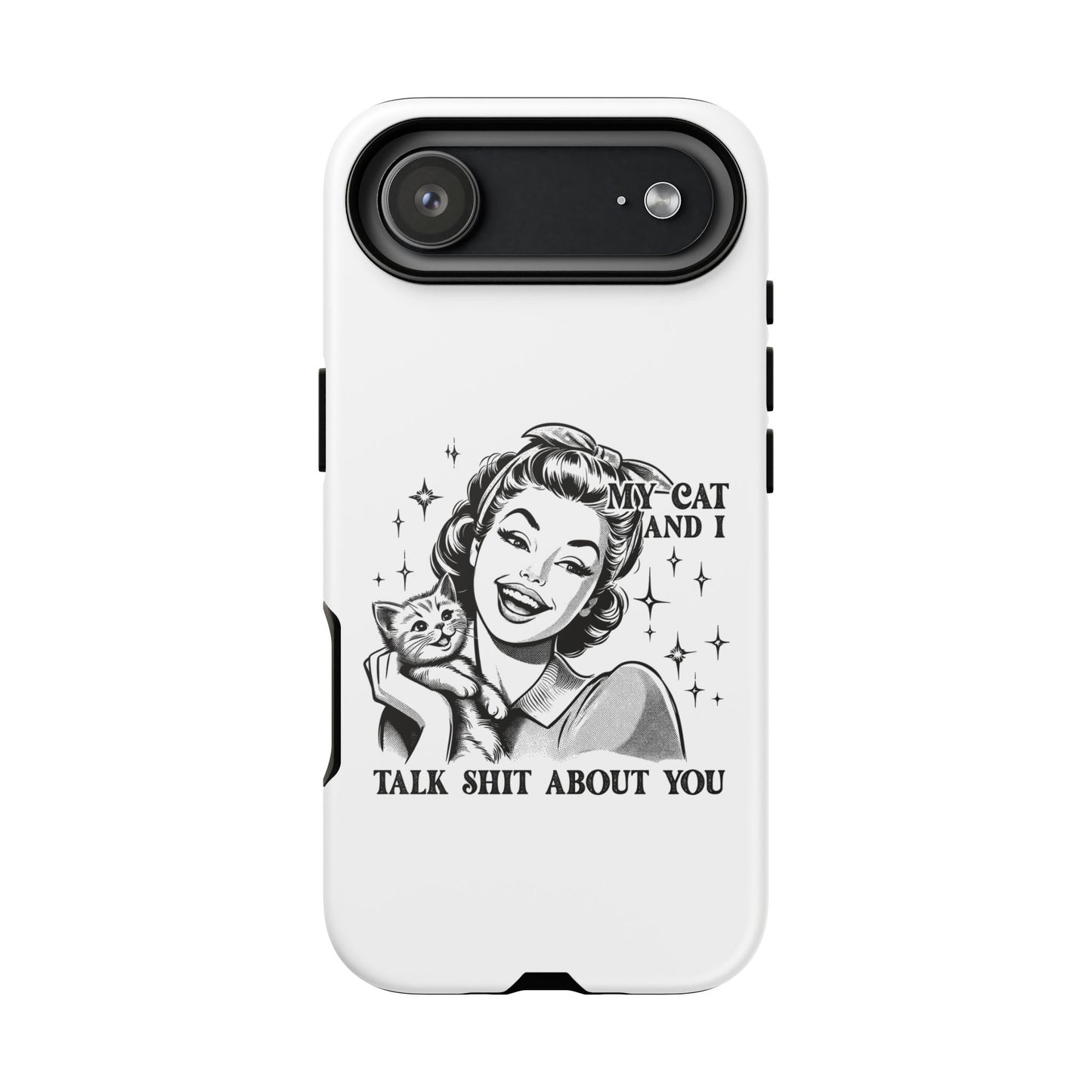 Phone Case — “My Cat and I Talk Shit About You” Retro Cat Lover Protective Case