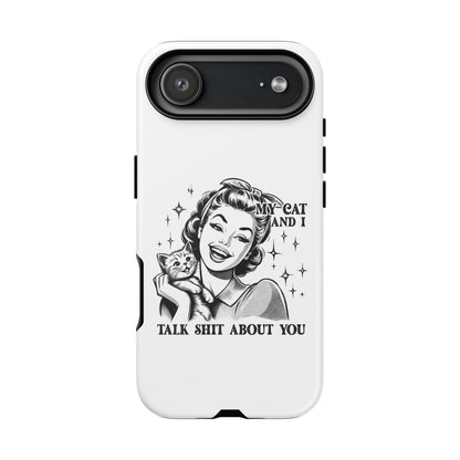 Phone Case — “My Cat and I Talk Shit About You” Retro Cat Lover Protective Case