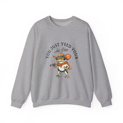 "Yeed your Last Haw" Sweatshirt