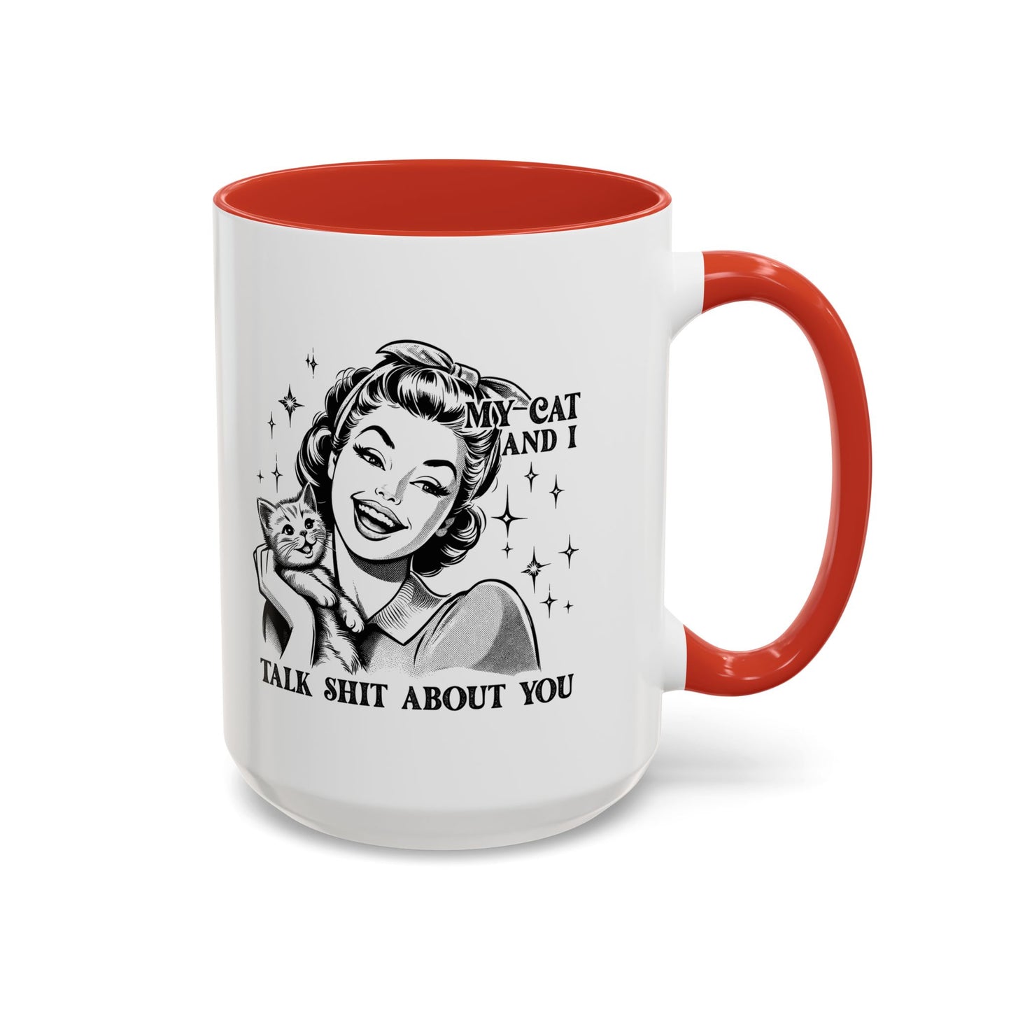 Coffee Mug - "My Cat and I Talk Shit About You" Retro Cat Lover Accent Mug (11/15oz)