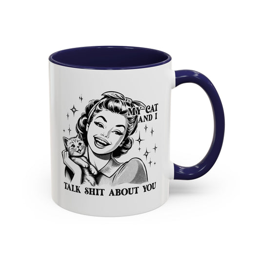 Coffee Mug - "My Cat and I Talk Shit About You" Retro Cat Lover Accent Mug (11/15oz)