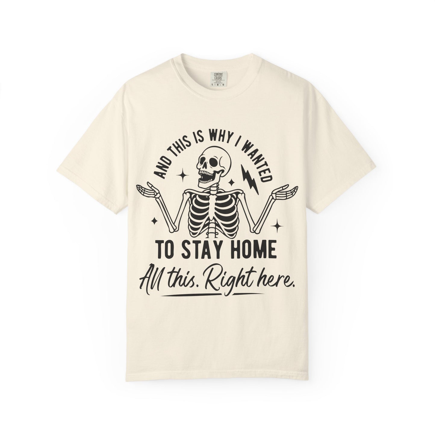Should Have Stayed Home- Graphic Tee