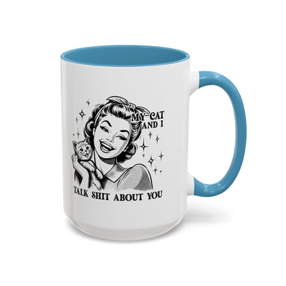 Coffee Mug - "My Cat and I Talk Shit About You" Retro Cat Lover Accent Mug (11/15oz)