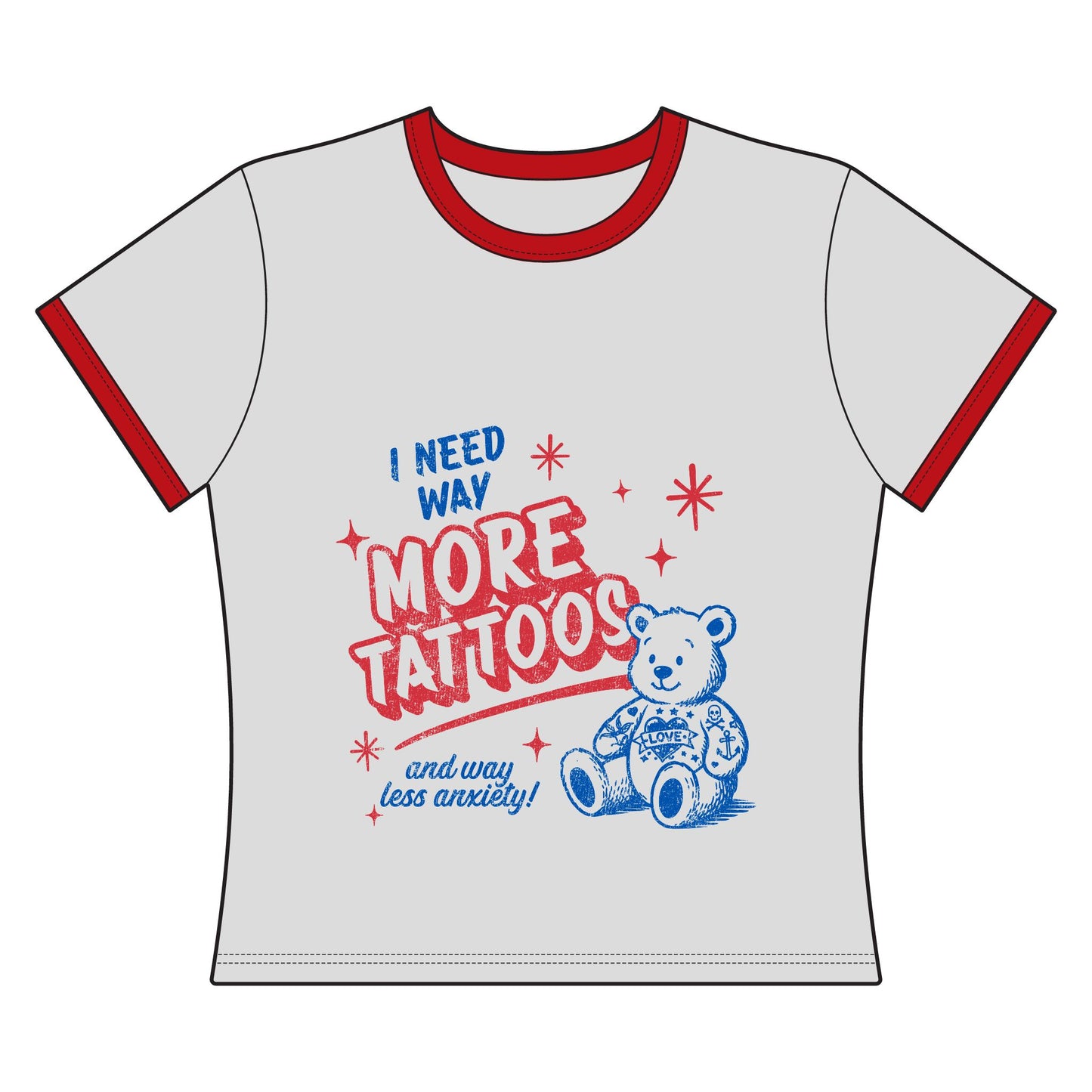 Women's Ringer Tee — “I Need Way More Tattoos (and way less anxiety)” Cute Teddy Tattoo Graphic