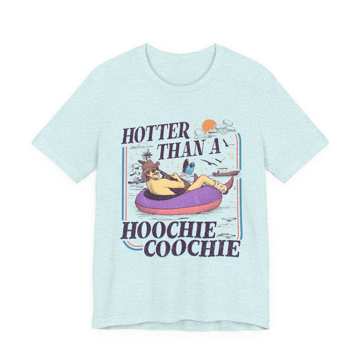 Hotter Than a Hoochie Coochie T-shirt