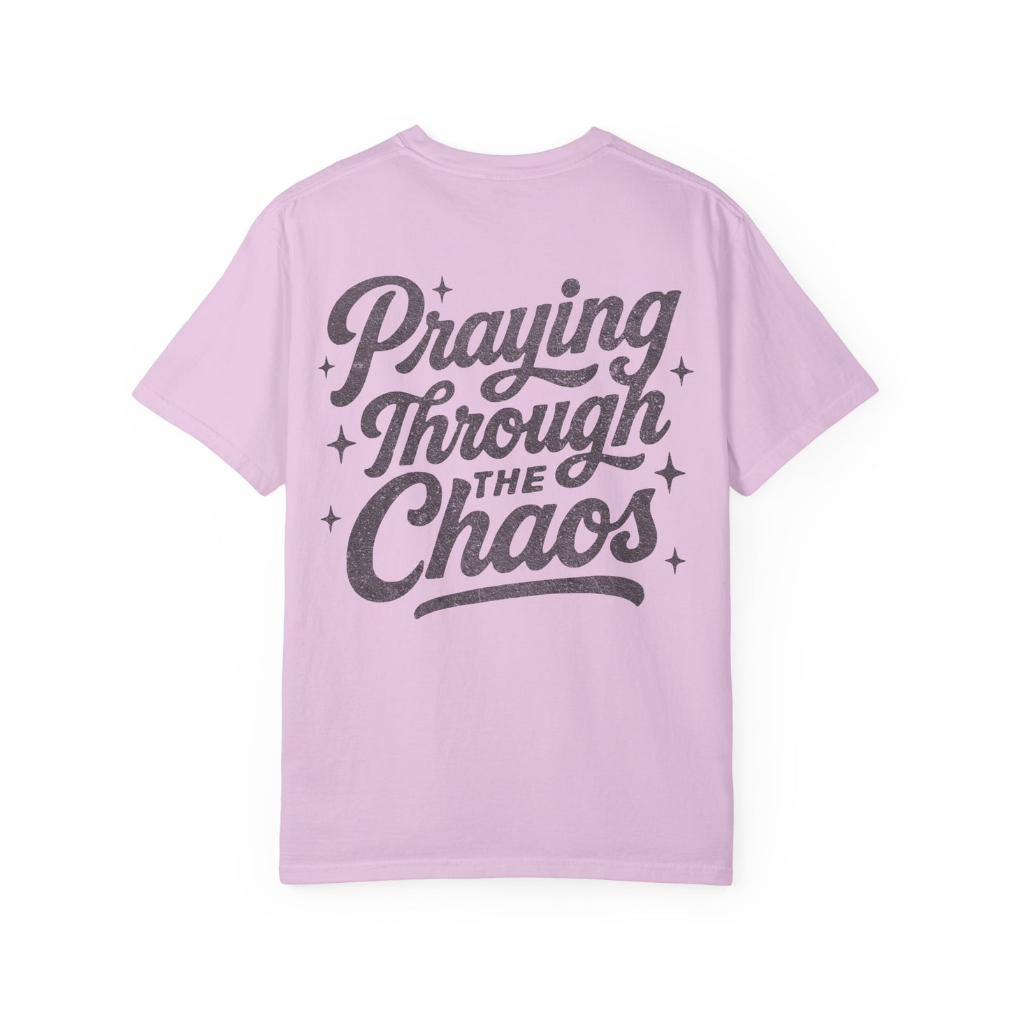 Praying through the Chaos- Tee