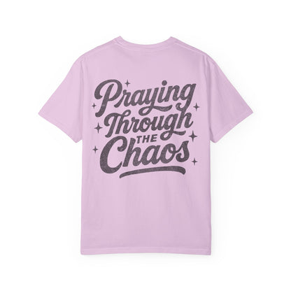 Praying through the Chaos- Tee