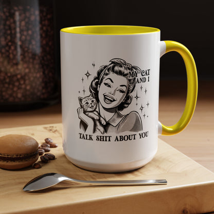 Coffee Mug - "My Cat and I Talk Shit About You" Retro Cat Lover Accent Mug (11/15oz)