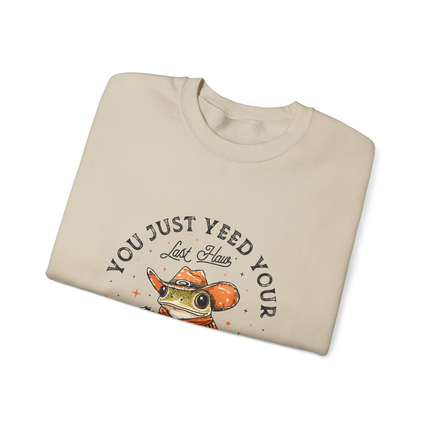 "Yeed your Last Haw" Sweatshirt