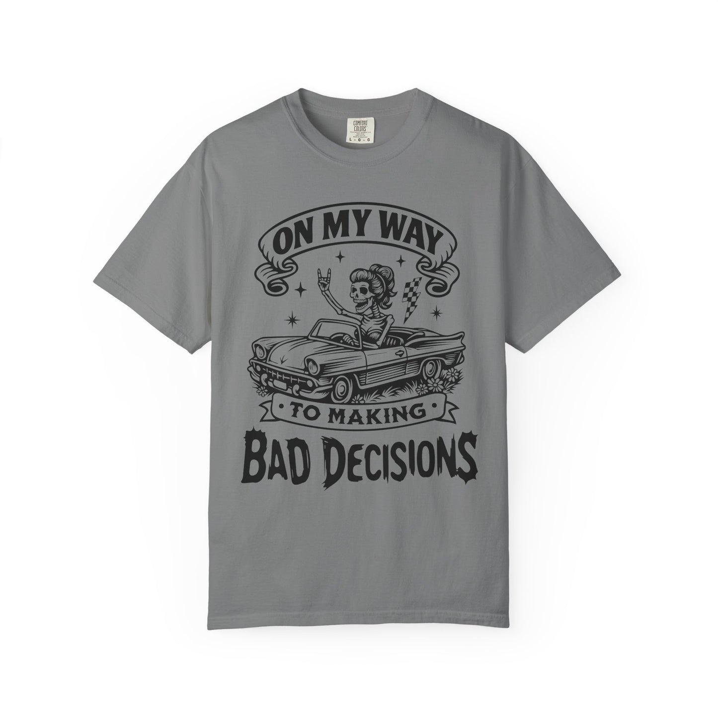 Bad Decisions- Graphic Tee (Light)