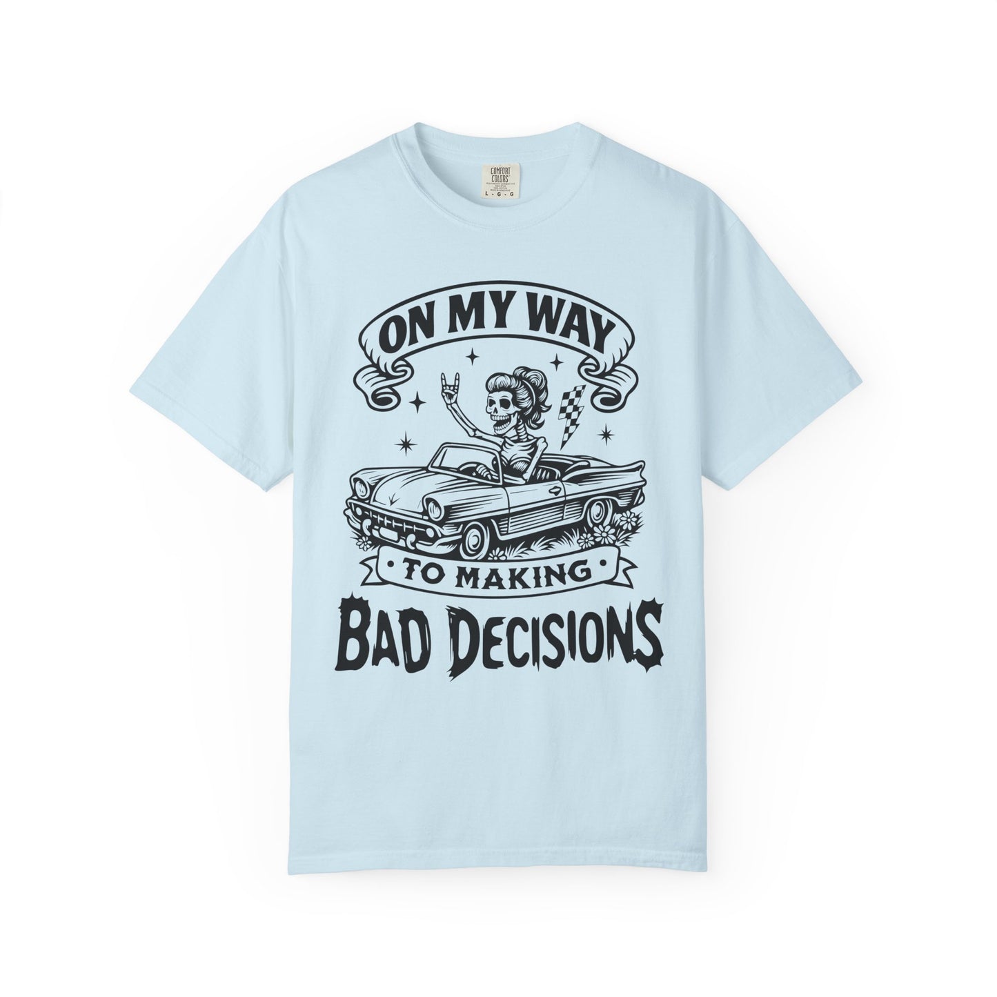 Bad Decisions- Graphic Tee (Light)