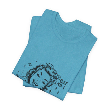 'My Cat and I Talk Sh*t About You' T-shirt