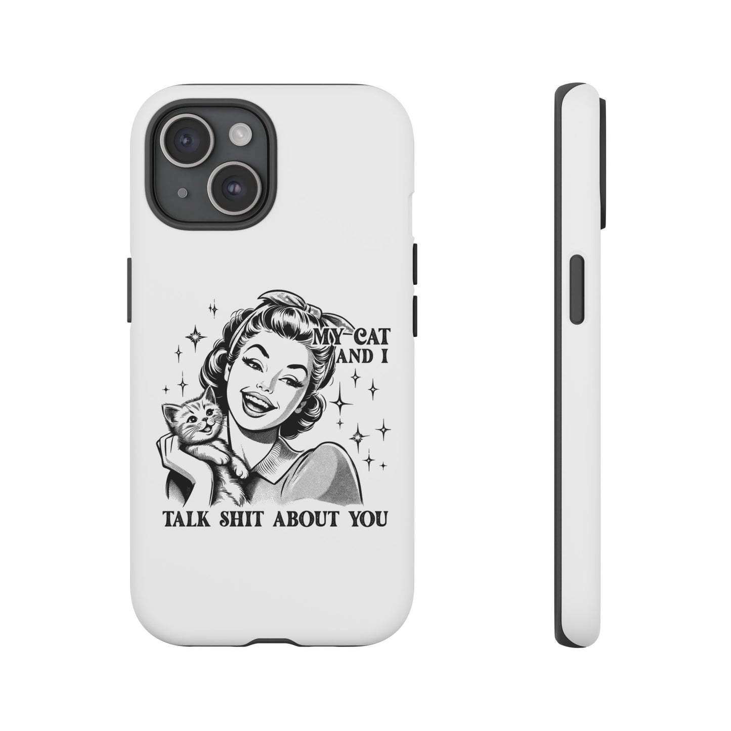 Phone Case — “My Cat and I Talk Shit About You” Retro Cat Lover Protective Case