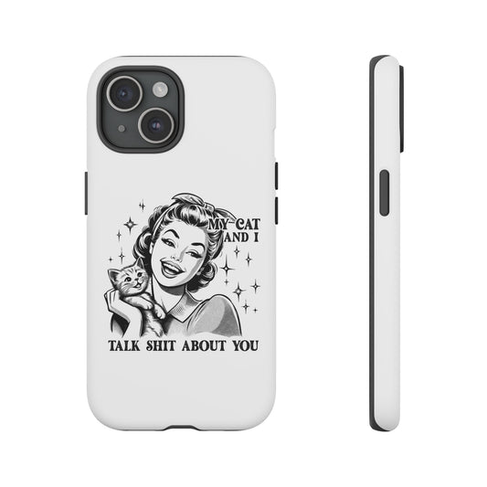 Phone Case — “My Cat and I Talk Shit About You” Retro Cat Lover Protective Case