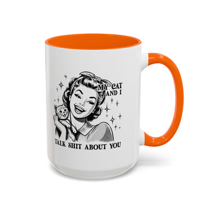 Coffee Mug - "My Cat and I Talk Shit About You" Retro Cat Lover Accent Mug (11/15oz)