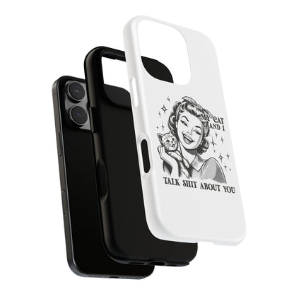 Phone Case — “My Cat and I Talk Shit About You” Retro Cat Lover Protective Case