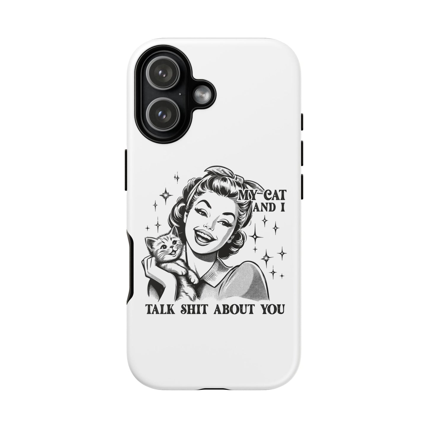 Phone Case — “My Cat and I Talk Shit About You” Retro Cat Lover Protective Case