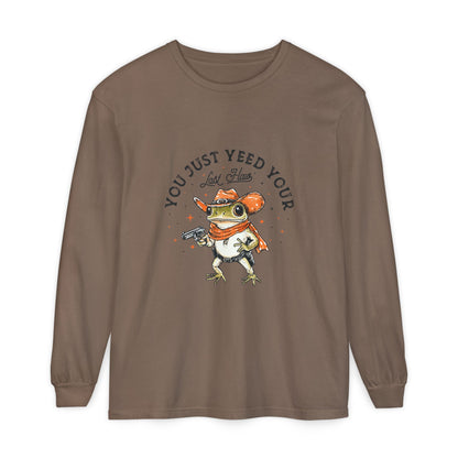 Long Sleeve T-Shirt - "Yeed Your Last Haw"