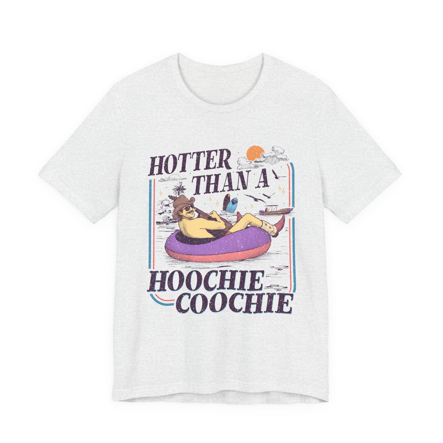 Hotter Than a Hoochie Coochie T-shirt