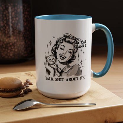 Coffee Mug - "My Cat and I Talk Shit About You" Retro Cat Lover Accent Mug (11/15oz)