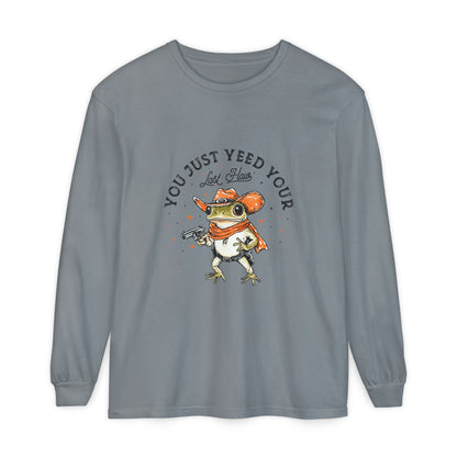 Long Sleeve T-Shirt - "Yeed Your Last Haw"