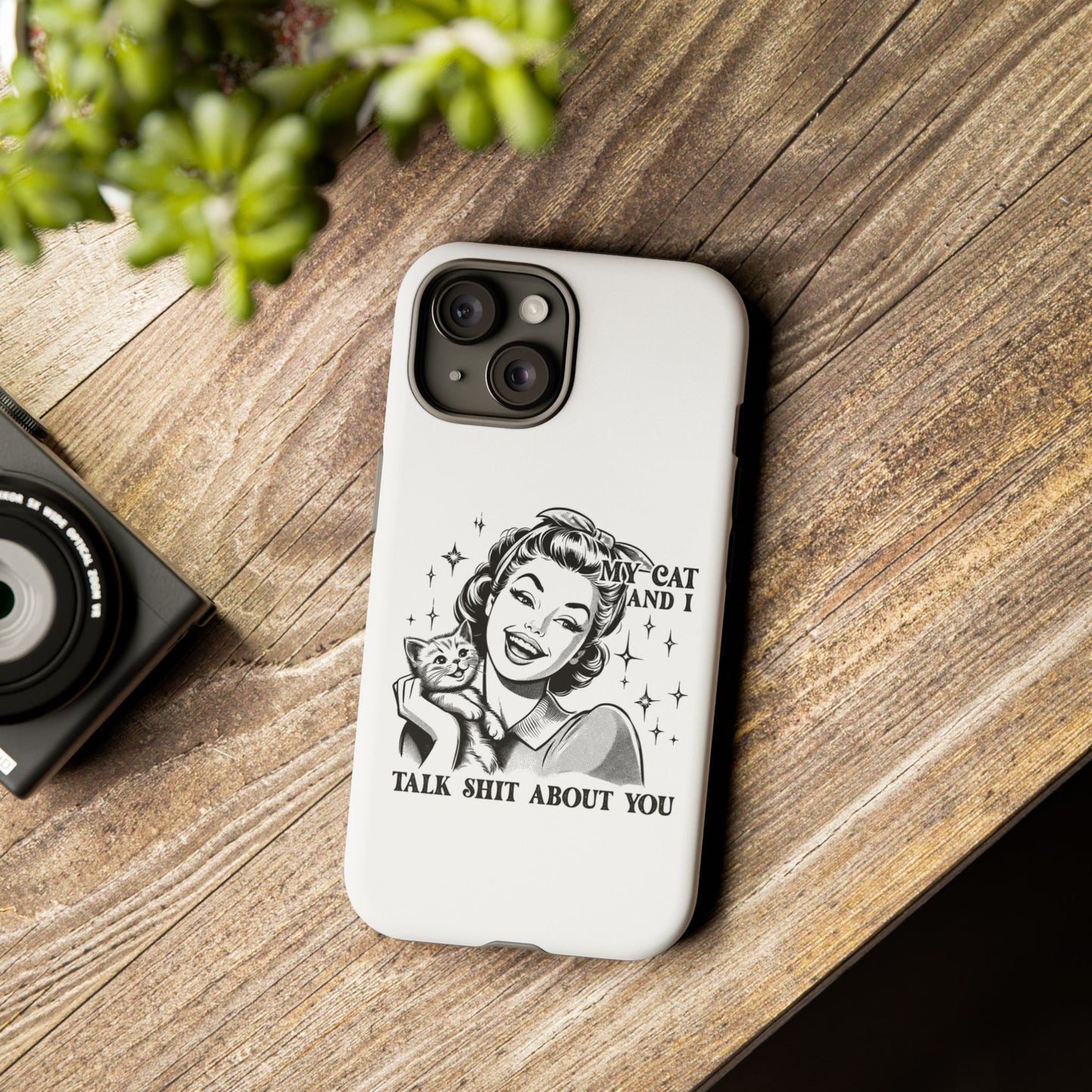 Phone Case — “My Cat and I Talk Shit About You” Retro Cat Lover Protective Case