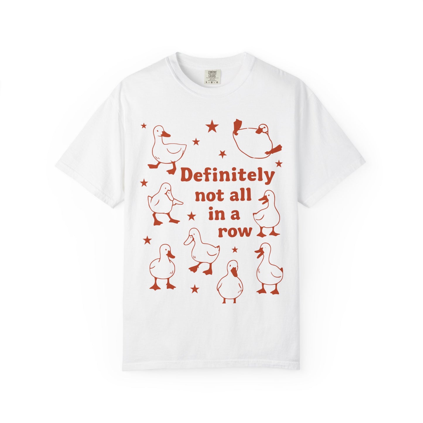 "Definitely Not All in a Row" T-shirt