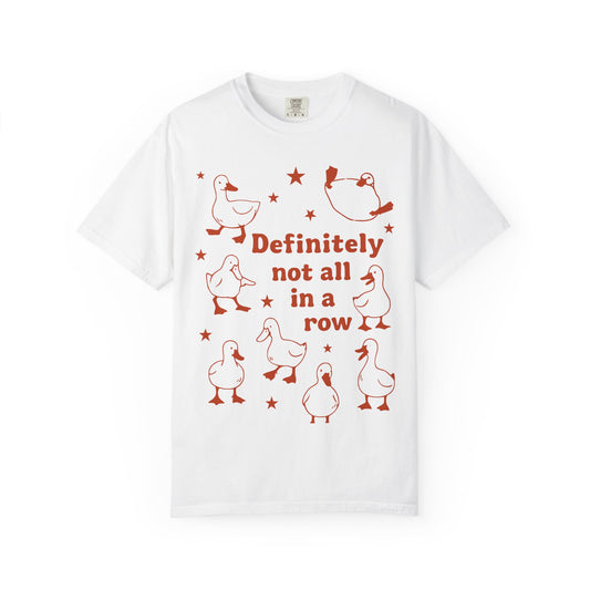 "Definitely Not All in a Row" T-shirt
