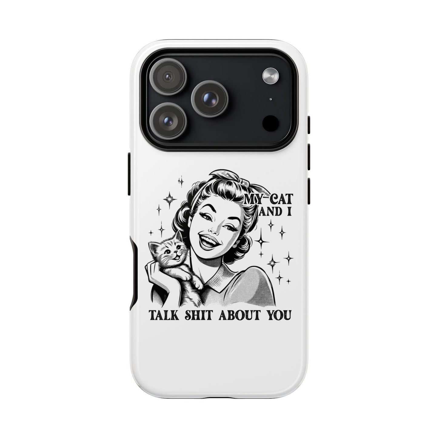 Phone Case — “My Cat and I Talk Shit About You” Retro Cat Lover Protective Case