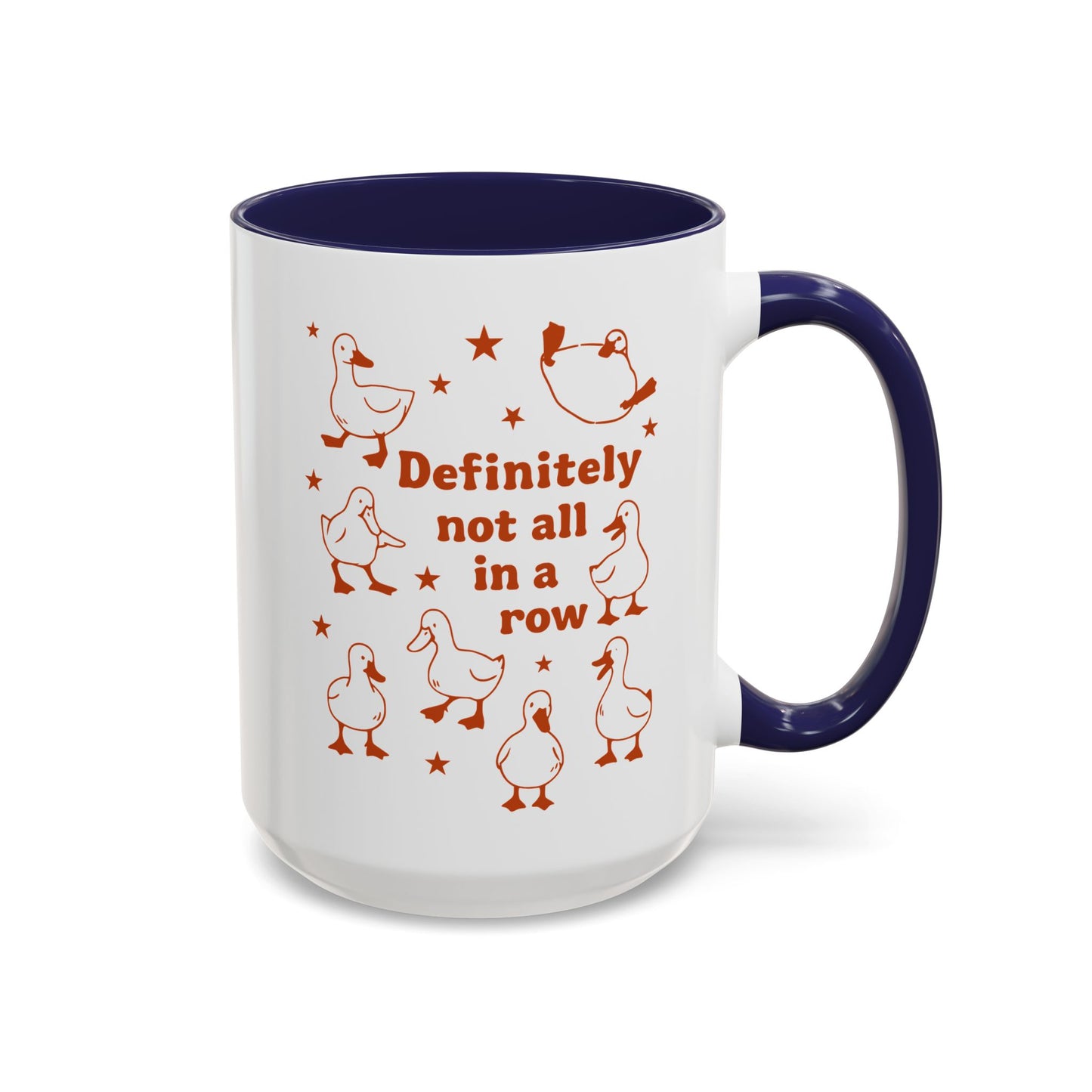 Funny Duck Coffee Mug — "Definitely Not All in a Row" Accent Mug (11/15oz)