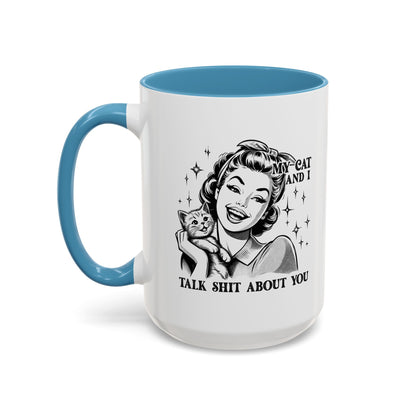 Coffee Mug - "My Cat and I Talk Shit About You" Retro Cat Lover Accent Mug (11/15oz)