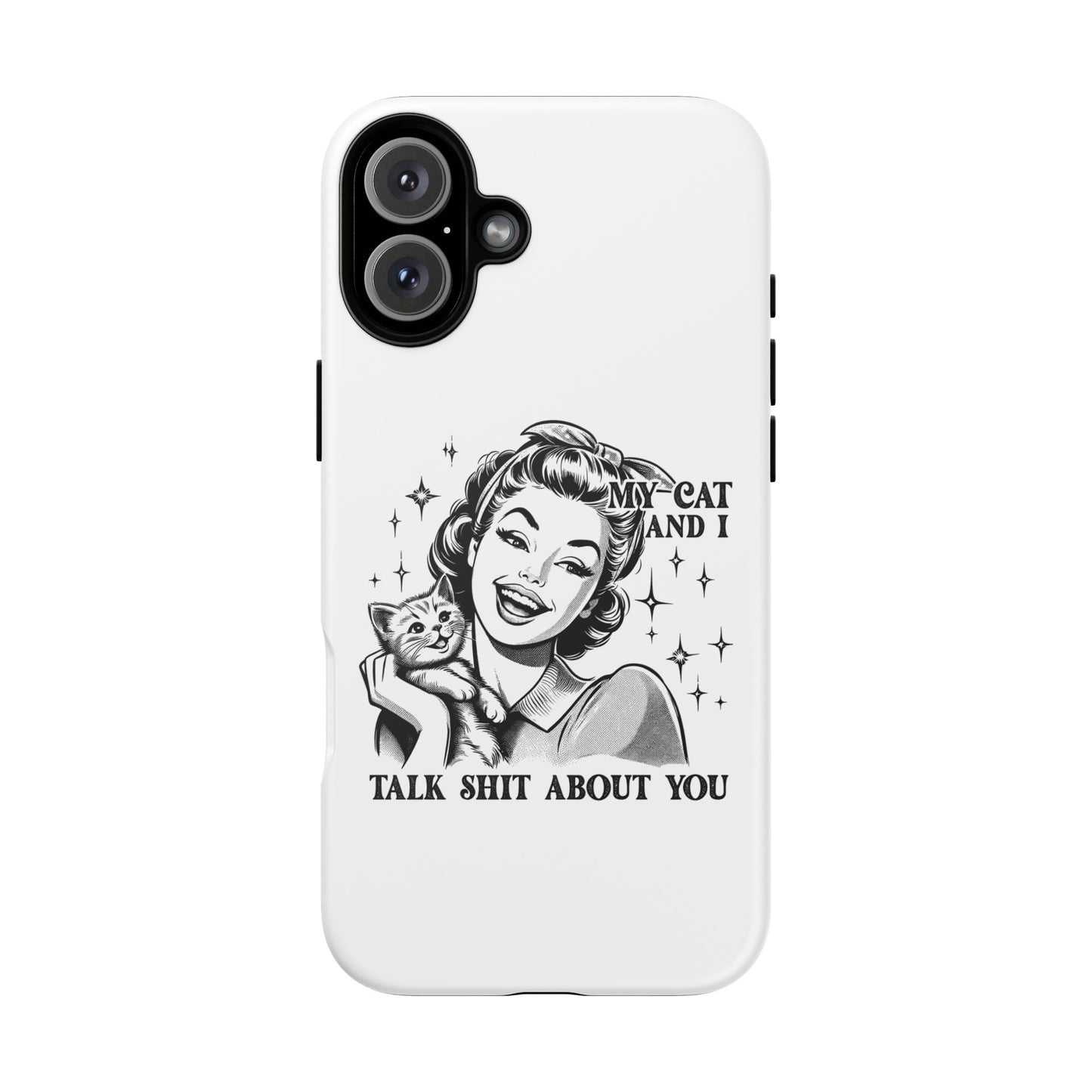 Phone Case — “My Cat and I Talk Shit About You” Retro Cat Lover Protective Case